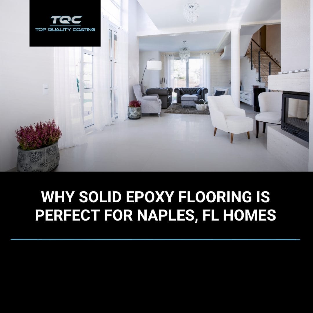 Solid epoxy flooring installed in a Naples, FL home for durability and style
