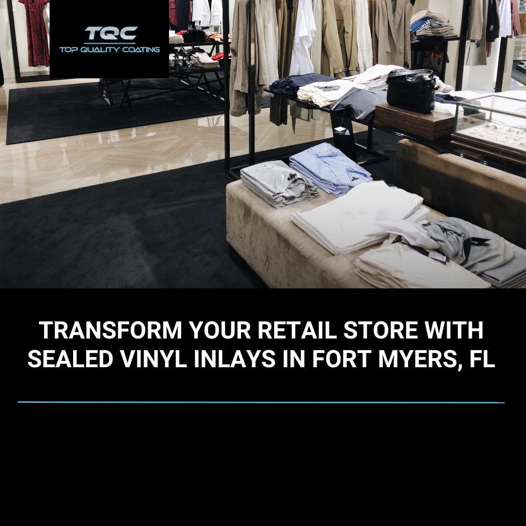 Sealed vinyl inlay epoxy flooring in a Fort Myers retail store