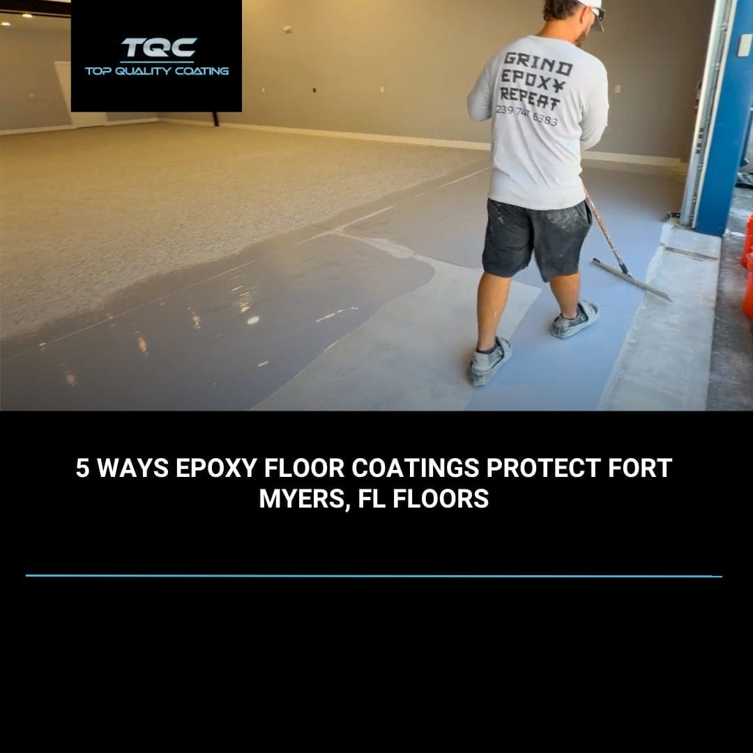 Epoxy floor coatings in Fort Myers FL applied by Top Quality Coating