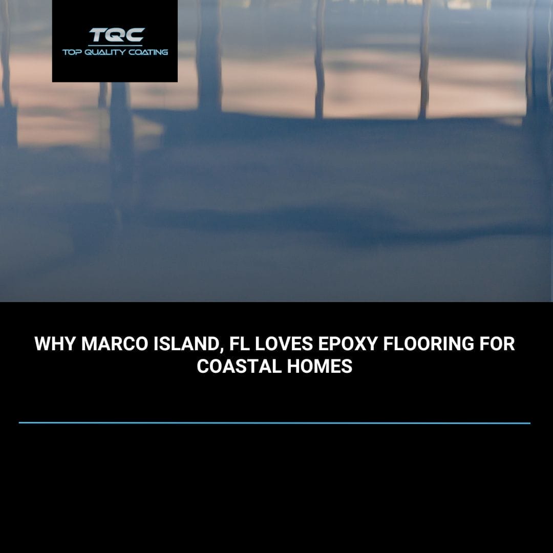 Epoxy flooring installed in a modern coastal living room in Marco Island FL, showcasing a seamless and glossy finish by Top Quality Coating.