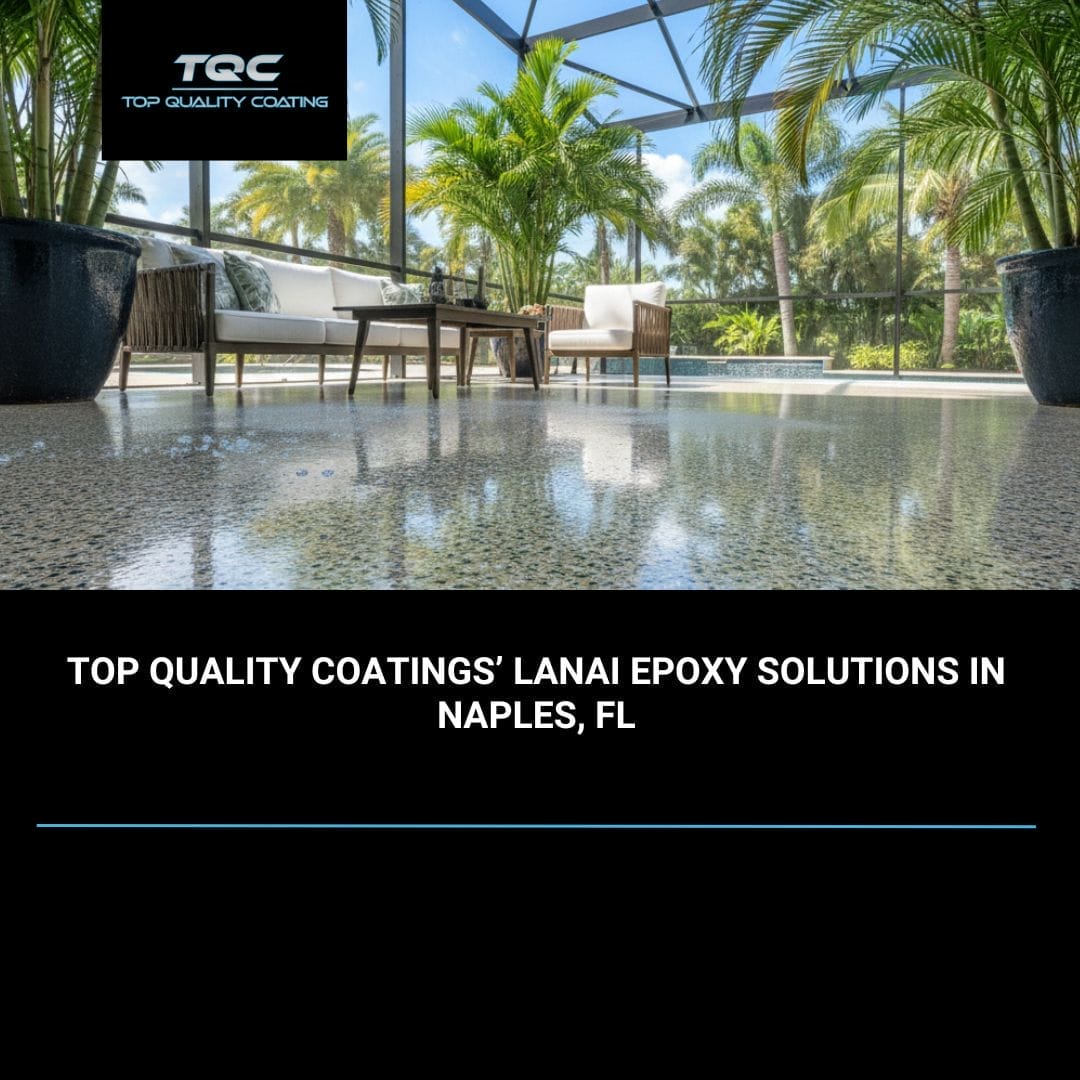 Epoxy-coated lanai floor in Naples, FL with polished, non-slip surface and tropical outdoor furniture.
