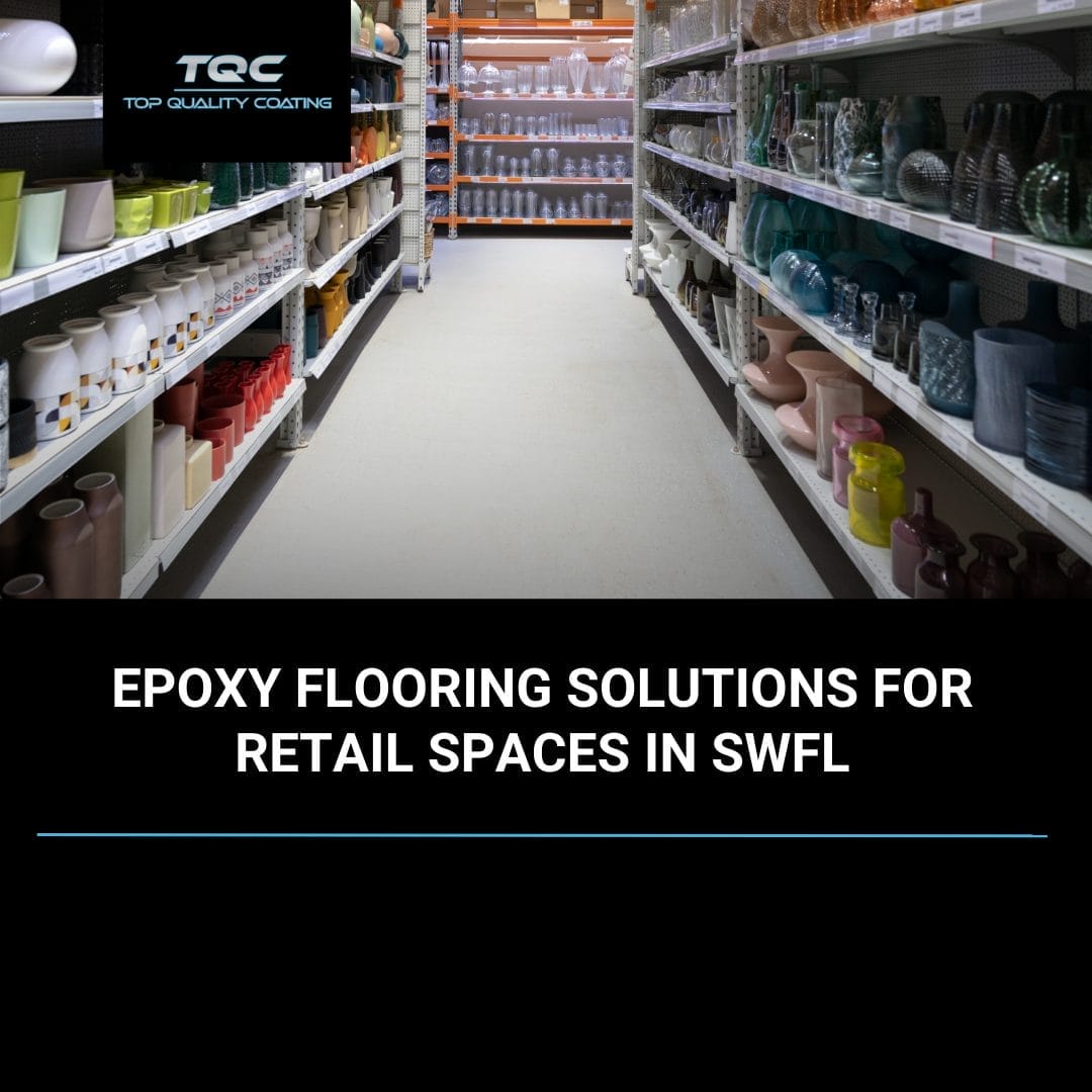 Epoxy flooring installation for retail stores in Southwest Florida by Top Quality Coating.
