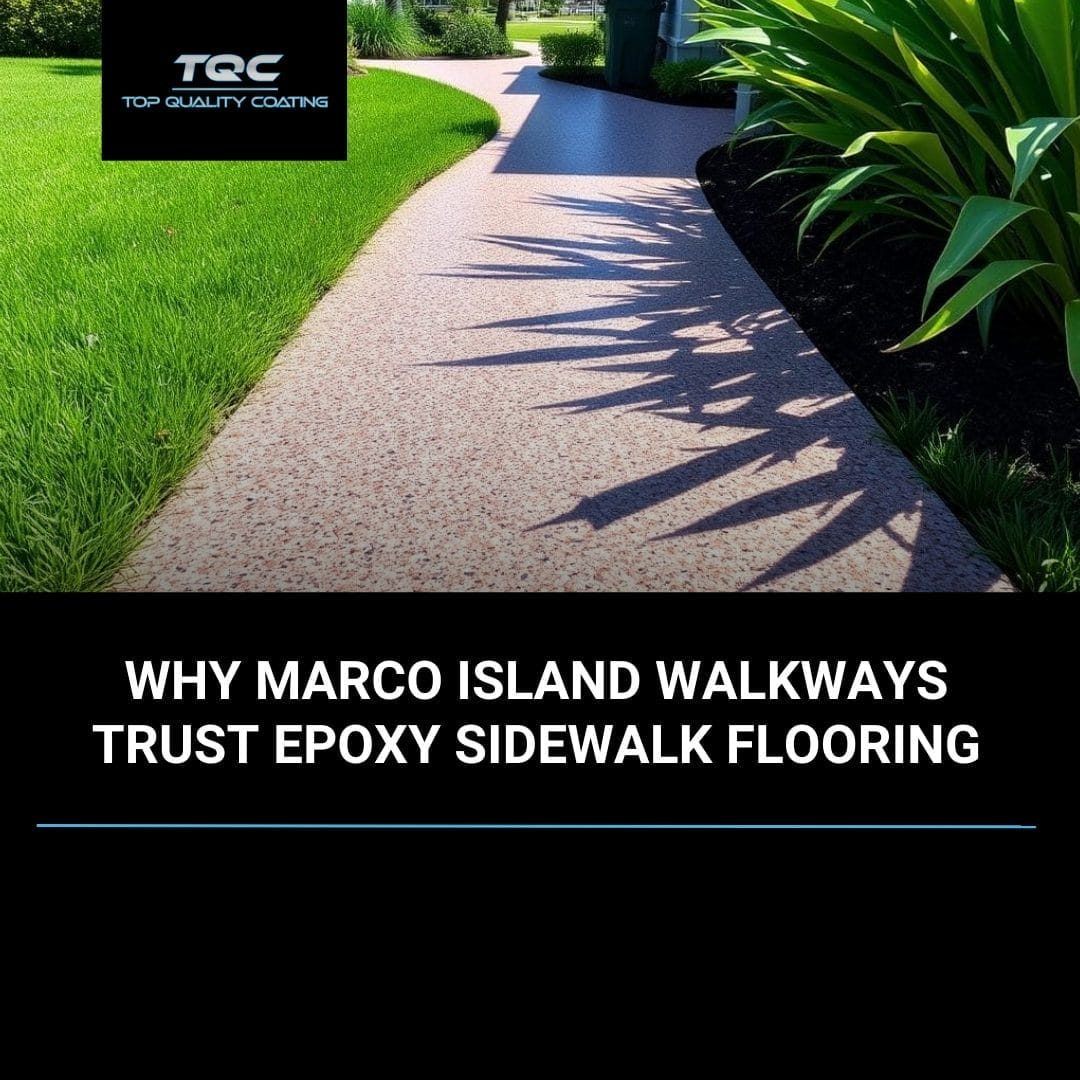 Sidewalk epoxy flooring installation in Marco Island, FL by Top Quality Coating for durable, slip-resistant, and UV-protected pedestrian walkways.