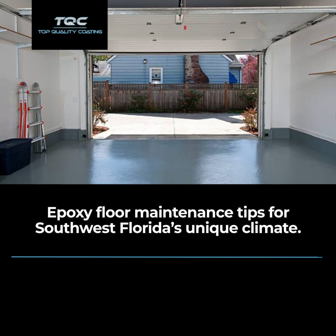 Essential Epoxy Floor Maintenance Tips for Long-Lasting Coatings in Southwest Florida