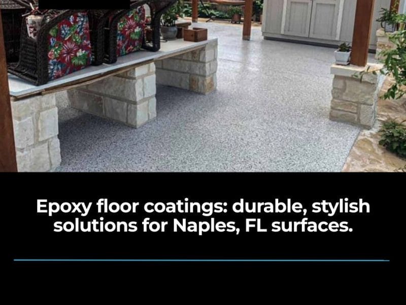 Epoxy Floor Coatings in Naples, FL: Customized Surface Solutions for Every Concrete Space