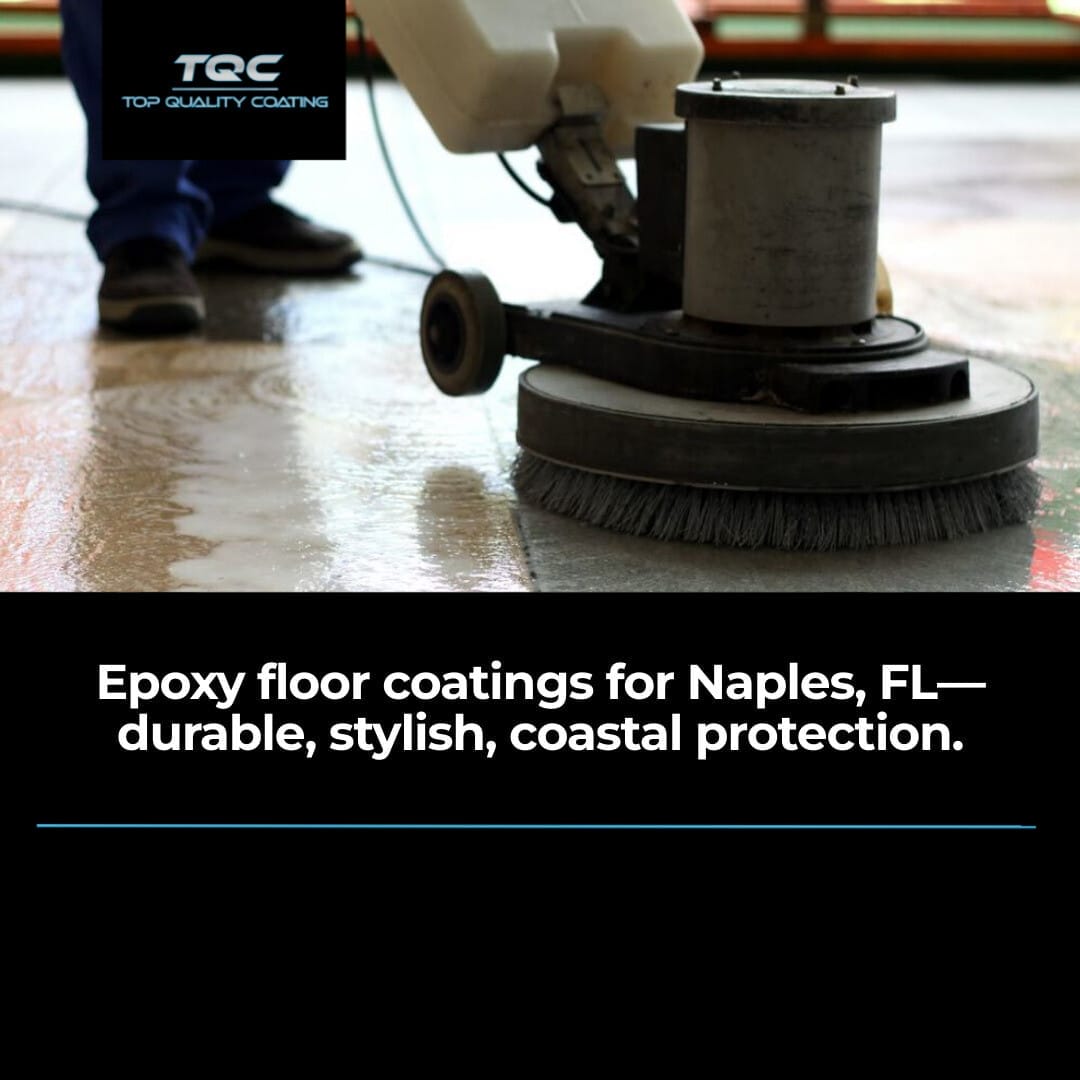 Epoxy Floor Coatings in Naples, FL: Expert Concrete Solutions for Coastal Climate Challenges